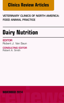 Dairy Nutrition, An Issue of Veterinary Clinics of North America: Food Animal Practice, E-Book Dairy Nutrition, An Issue of Veterinary Clinics of North America: Food Animal Practice, E-Book