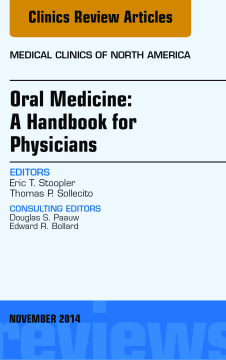 Oral Medicine: A Handbook for Physicians, An Issue of Medical Clinics, E-Book Oral Medicine: A Handbook for Physicians, An Issue of Medical Clinics, E-Book