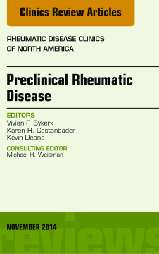 Preclinical Rheumatic Disease, An Issue of Rheumatic Disease Clinics, E-Book Preclinical Rheumatic Disease, An Issue of Rheumatic Disease Clinics, E-Book