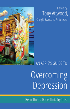 An Aspie’s Guide to Overcoming Depression An Aspie’s Guide to Overcoming Depression