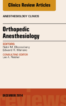 Orthopedic Anesthesia, An Issue of Anesthesiology Clinics, E-Book