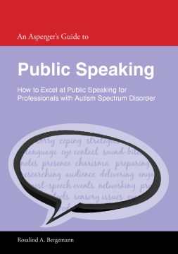An Asperger's Guide to Public Speaking An Asperger's Guide to Public Speaking