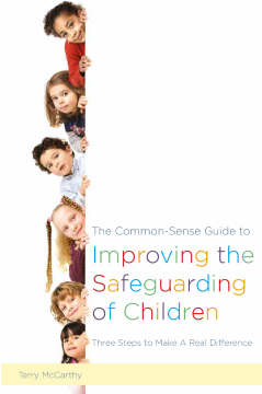 The Common-Sense Guide to Improving the Safeguarding of Children The Common-Sense Guide to Improving the Safeguarding of Children