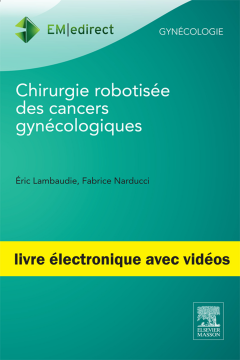 Chirurgie robotisée des cancers gynécologiques Chirurgie robotisée des cancers gynécologiques
