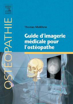Guide d’imagerie médicale pour l’ostéopathe Guide d’imagerie médicale pour l’ostéopathe