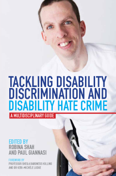 Tackling Disability Discrimination and Disability Hate Crime Tackling Disability Discrimination and Disability Hate Crime