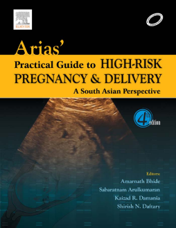 Arias' Practical Guide to High-Risk Pregnancy and Delivery - E-Book Arias' Practical Guide to High-Risk Pregnancy and Delivery - E-Book