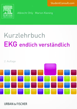 Kurzlehrbuch EKG endlich verständlich Kurzlehrbuch EKG endlich verständlich