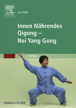 Innen Nährendes Qigong - Nei Yang Gong Innen Nährendes Qigong - Nei Yang Gong
