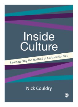 Inside Culture: Re-imagining the Method of Cultural Studies Inside Culture: Re-imagining the Method of Cultural Studies