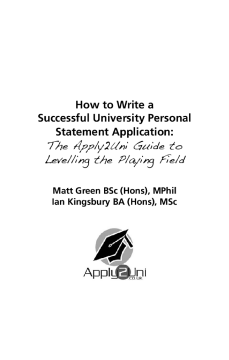 How to Write a Successful University Personal Statement Application: The Apply2 Guide to leveling the Playing field How to Write a Successful University Personal Statement Application: The Apply2 Guide to leveling the Playing field