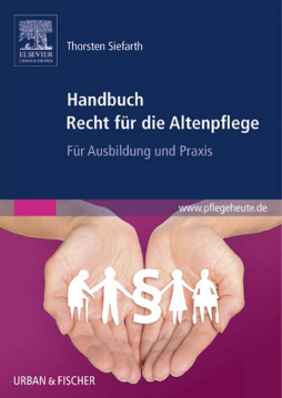 Handbuch Recht für die Altenpflege Handbuch Recht für die Altenpflege