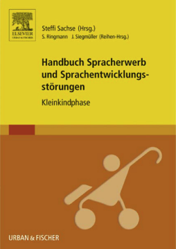 Handbuch Spracherwerb und Sprachentwicklungsstörungen Handbuch Spracherwerb und Sprachentwicklungsstörungen