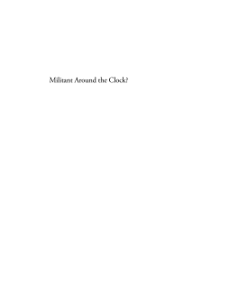 Militant Around the Clock? Militant Around the Clock?