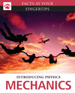 Facts at Your Fingertips: Introducing Physics - Mechanics