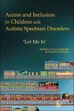 Access and Inclusion for Children with Autistic Spectrum Disorders Access and Inclusion for Children with Autistic Spectrum Disorders