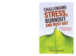 Challenging Stress, Burnout and Rust-Out Challenging Stress, Burnout and Rust-Out