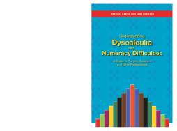 Understanding Dyscalculia and Numeracy Difficulties Understanding Dyscalculia and Numeracy Difficulties