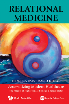 Relational Medicine: Personalizing Modern Healthcare - The Practice Of High-tech Medicine As A Relationalact Relational Medicine: Personalizing Modern Healthcare - The Practice Of High-tech Medicine As A Relationalact