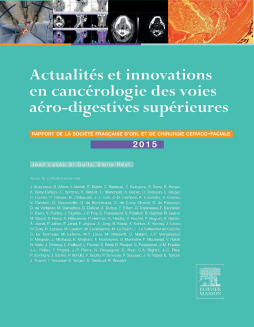 Actualités et innovations en cancérologie des voies aérodigestives supérieures Actualités et innovations en cancérologie des voies aérodigestives supérieures