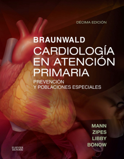 Braunwald. Cardiología en atención primaria Braunwald. Cardiología en atención primaria