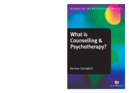 What is Counselling and Psychotherapy? What is Counselling and Psychotherapy?