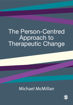 The Person-Centred Approach to Therapeutic Change The Person-Centred Approach to Therapeutic Change