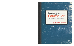 Becoming a Counsellor Becoming a Counsellor
