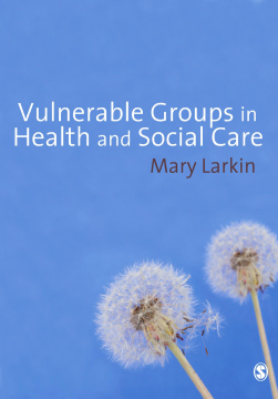 Vulnerable Groups in Health and Social Care Vulnerable Groups in Health and Social Care