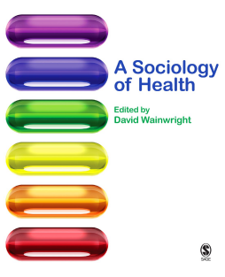 A Sociology of Health A Sociology of Health