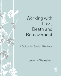 Working with Loss, Death and Bereavement Working with Loss, Death and Bereavement