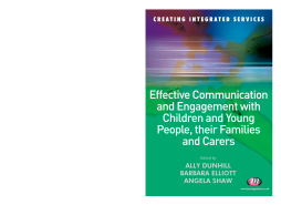 Effective Communication and Engagement with Children and Young People, their Families and Carers Effective Communication and Engagement with Children and Young People, their Families and Carers