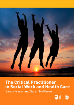 The Critical Practitioner in Social Work and Health Care The Critical Practitioner in Social Work and Health Care