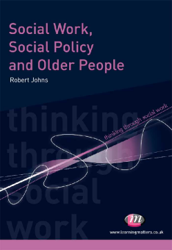 Social Work, Social Policy and Older People Social Work, Social Policy and Older People