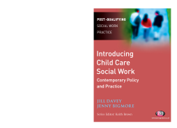 Introducing Child Care Social Work: Contemporary Policy and Practice Introducing Child Care Social Work: Contemporary Policy and Practice