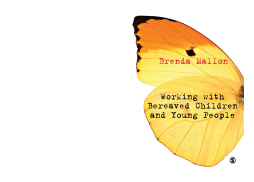 Working with Bereaved Children and Young People Working with Bereaved Children and Young People