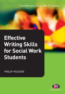 Effective Writing Skills for Social Work Students Effective Writing Skills for Social Work Students