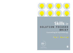 Skills in Solution Focused Brief Counselling and Psychotherapy Skills in Solution Focused Brief Counselling and Psychotherapy