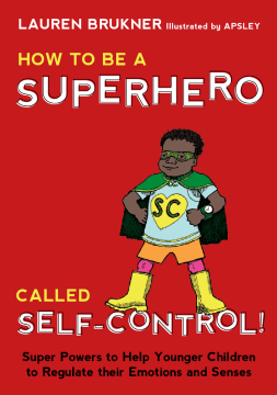How to Be a Superhero Called Self-Control! How to Be a Superhero Called Self-Control!