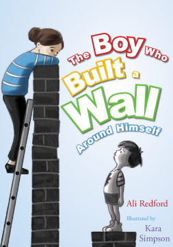The Boy Who Built a Wall Around Himself The Boy Who Built a Wall Around Himself