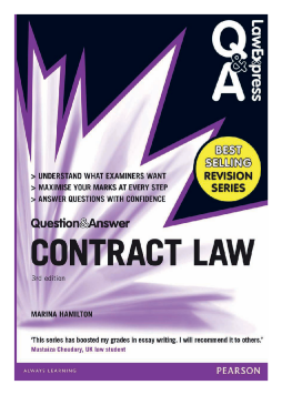 Law Express Question and Answer: Contract Law (Q&A revision guide) Law Express Question and Answer: Contract Law (Q&A revision guide)