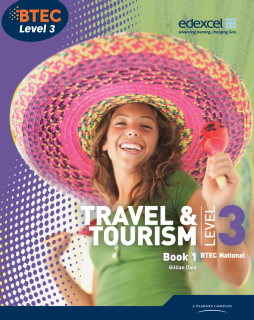 BTEC Level 3 National Travel and Tourism Student Book 1 BTEC Level 3 National Travel and Tourism Student Book 1