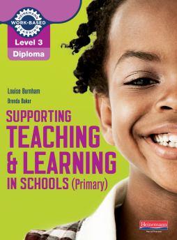 Level 3 Diploma Supporting teaching and learning in schools, Primary, Candidate Handbook Level 3 Diploma Supporting teaching and learning in schools, Primary, Candidate Handbook