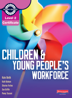 Level 2 Certificate Children and Young People's Workforce Candidate Handbook Level 2 Certificate Children and Young People's Workforce Candidate Handbook