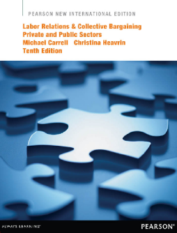 Labor Relations and Collective Bargaining: Pearson New International Edition Labor Relations and Collective Bargaining: Pearson New International Edition