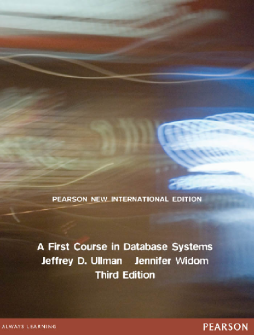 First Course in Database Systems, A: Pearson New International Edition First Course in Database Systems, A: Pearson New International Edition