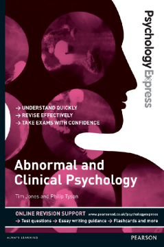 Psychology Express: Abnormal and Clinical Psychology (Undergraduate Revision Guide) Psychology Express: Abnormal and Clinical Psychology (Undergraduate Revision Guide)
