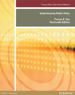 Understanding Public Policy: Pearson New International Edition Understanding Public Policy: Pearson New International Edition