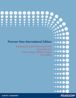 Exploring Microsoft Office Excel 2010 Comprehensive: Pearson New International Edition Exploring Microsoft Office Excel 2010 Comprehensive: Pearson New International Edition