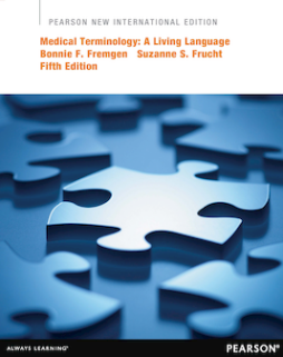Medical Terminology: Pearson New International Edition Medical Terminology: Pearson New International Edition